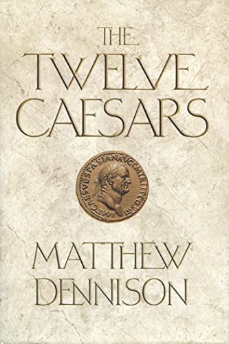 Stock image for The Twelve Caesars: The Dramatic Lives of the Emperors of Rome for sale by SecondSale