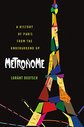 Imagen de archivo de Metronome: A History of Paris from the Underground Up a la venta por HPB-Diamond