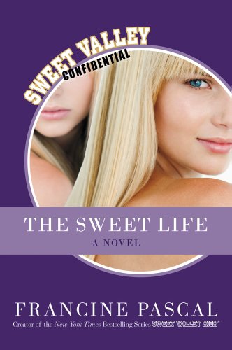 The Sweet Life: The Serial (Sweet Valley Confidential) (9781250023889) by Pascal, Francine