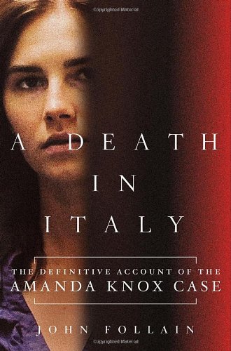 Stock image for A Death in Italy: The Definitive Account of the Amanda Knox Case for sale by Wonder Book