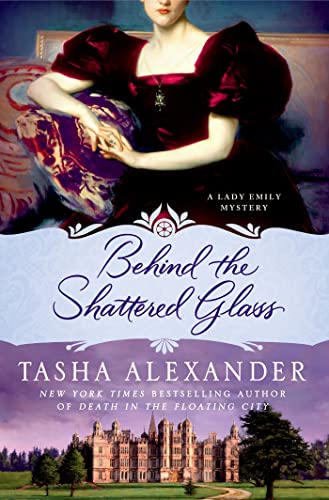 Beispielbild fr Behind the Shattered Glass: A Lady Emily Mystery (Lady Emily Mysteries) zum Verkauf von Wonder Book