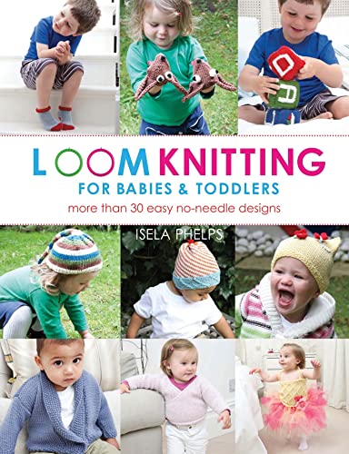 Beispielbild fr Loom Knitting for Babies and Toddlers : More Than 30 Easy No-Needle Designs zum Verkauf von Better World Books