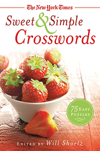 Stock image for The New York Times Sweet & Simple Crosswords: 75 Easy Puzzles for sale by SecondSale
