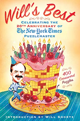 Beispielbild fr Will's Best: Celebrating the 20th Anniversary of The New York Times Puzzlemaster: 400 Crossword Puzzles and Introduction by Will Shortz zum Verkauf von SecondSale