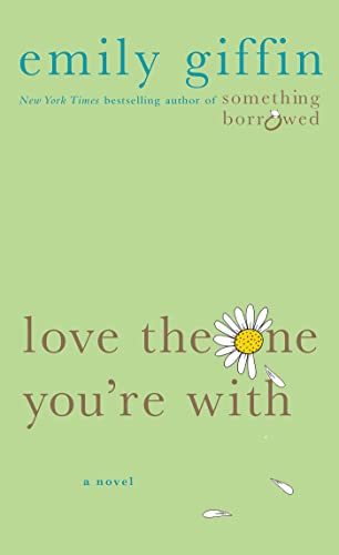 9781250025395: Love the One You're With: A Novel