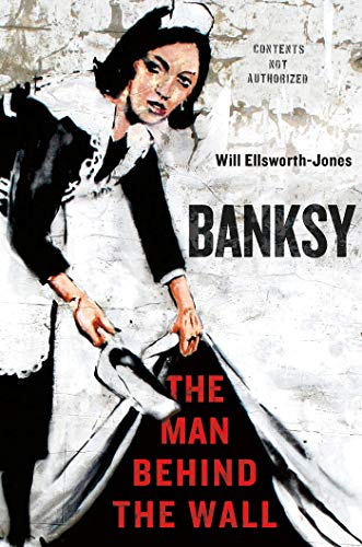 Beispielbild fr Banksy: The Man Behind the Wall zum Verkauf von Books From California