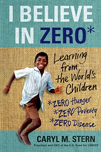 Imagen de archivo de I Believe in ZERO: Learning from the World's Children a la venta por SecondSale