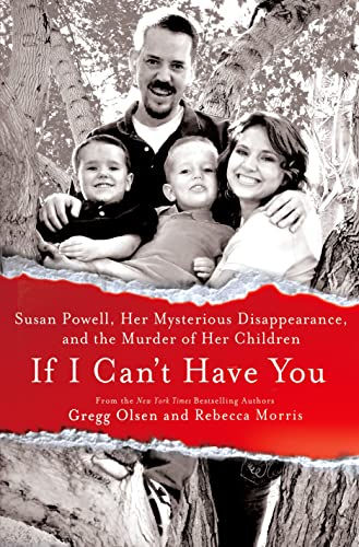 Imagen de archivo de If I Can't Have You: Susan Powell, Her Mysterious Disappearance, and the Murder of Her Children a la venta por ThriftBooks-Dallas