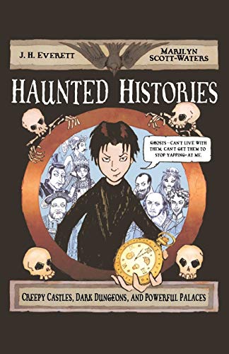 9781250027269: Haunted Histories: Creepy Castles, Dark Dungeons, and Powerful Palaces