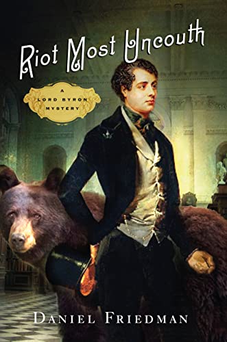 9781250027597: Riot Most Uncouth: A Lord Byron Mystery