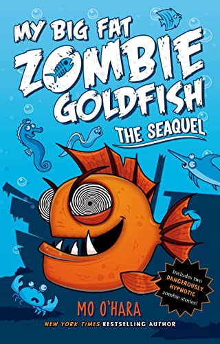 9781250029201: My Big Fat Zombie Goldfish: The Seaquel (My Big Fat Zombie Goldfish, 2)