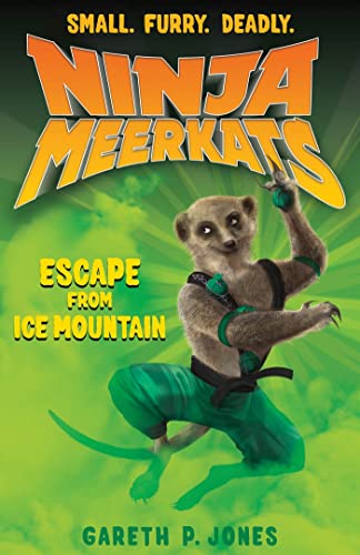 Imagen de archivo de Ninja Meerkats (#3): Escape from Ice Mountain a la venta por Gulf Coast Books