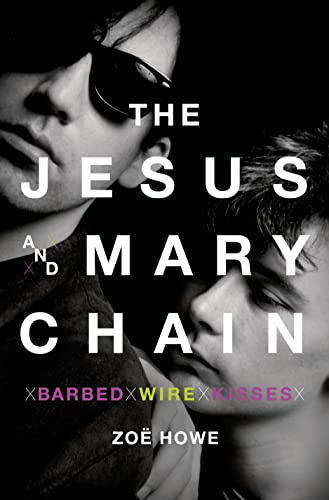 Stock image for The Jesus and Mary Chain: Barbed Wire Kisses for sale by ThriftBooks-Atlanta