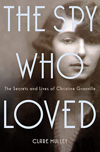 Beispielbild fr The Spy Who Loved : The Secrets and Lives of Christine Granville zum Verkauf von Better World Books