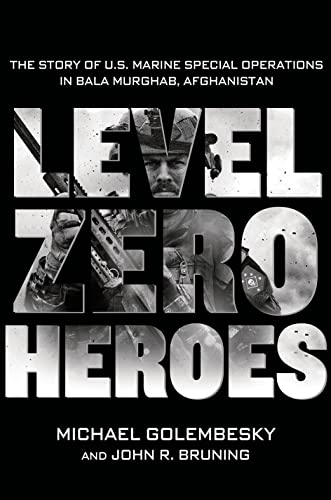 Beispielbild fr Level Zero Heroes : The Story of U. S. Marine Special Operations in Bala Murghab, Afghanistan zum Verkauf von Better World Books