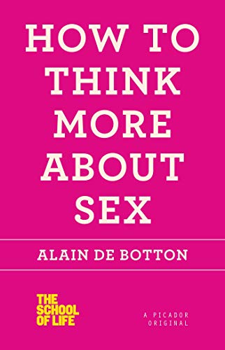 9781250030658: How to Think More About Sex (The School of Life)