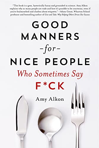 Beispielbild fr Good Manners for Nice People Who Sometimes Say F*ck zum Verkauf von Wonder Book