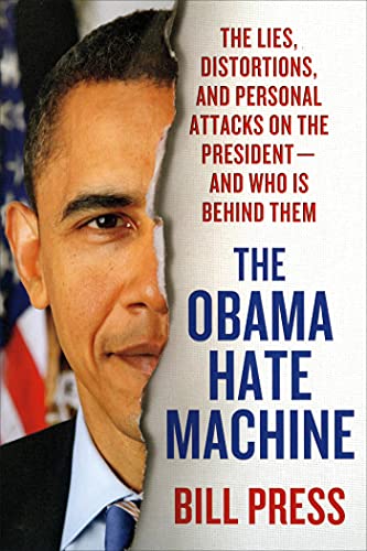 Beispielbild fr The Obama Hate Machine: The Lies, Distortions, and Personal Attacks on the President---and Who Is Behind Them zum Verkauf von Wonder Book