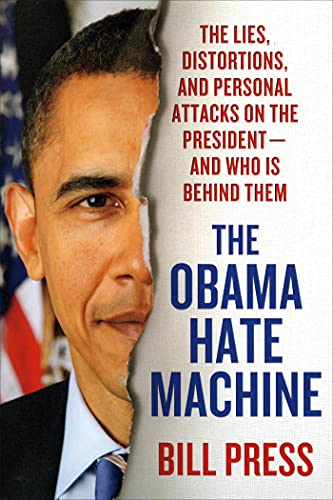 Imagen de archivo de The Obama Hate Machine : The Lies, Distortions, and Personal Attacks on the President---And Who Is Behind Them a la venta por Better World Books: West
