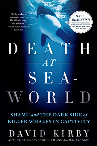 Stock image for Death at SeaWorld: Shamu and the Dark Side of Killer Whales in Captivity for sale by Decluttr