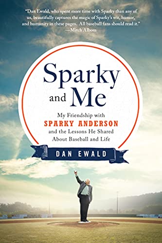 Stock image for Sparky and Me : My Friendship with Sparky Anderson and the Lessons He Shared about Baseball and Life for sale by Better World Books