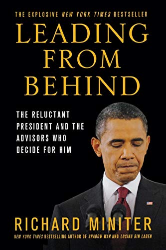 Beispielbild fr Leading from Behind: The Reluctant President and the Advisors Who Decide for Him zum Verkauf von ThriftBooks-Dallas
