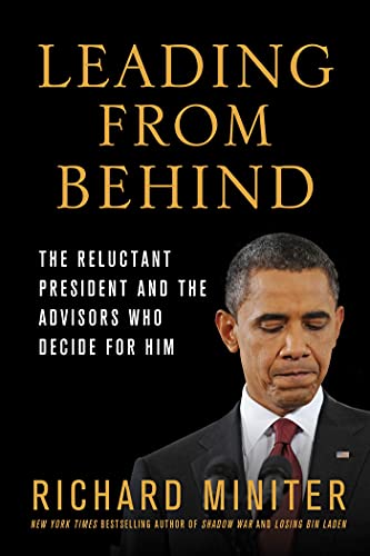 Stock image for Leading from Behind: The Reluctant President and the Advisors Who Decide for Him for sale by ThriftBooks-Dallas