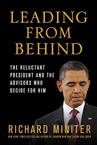 9781250031389: Leading from Behind: The Reluctant President and the Advisors Who Decide for Him