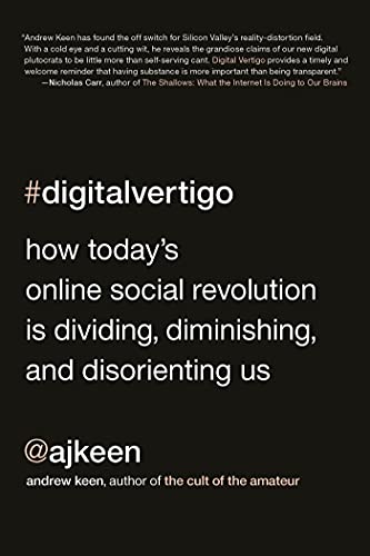 Stock image for Digital Vertigo: How Today's Online Social Revolution Is Dividing, Diminishing, and Disorienting Us for sale by Wonder Book