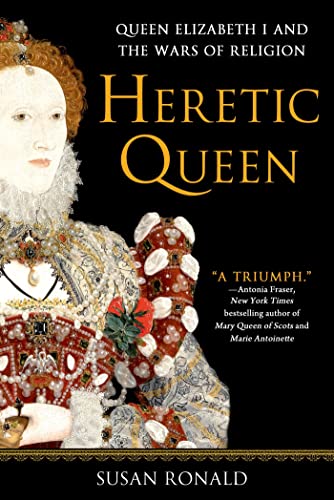 Stock image for Heretic Queen: Queen Elizabeth I and the Wars of Religion for sale by WorldofBooks