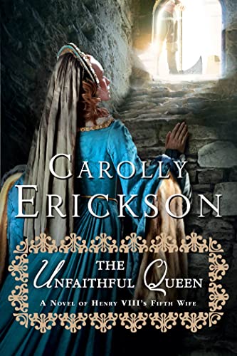 9781250031532: Unfaithful Queen: A Novel of Henry VIII's Fifth Wife