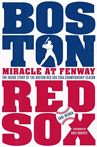 Stock image for Miracle at Fenway: The Inside Story of the Boston Red Sox 2004 Championship Season for sale by Irish Booksellers