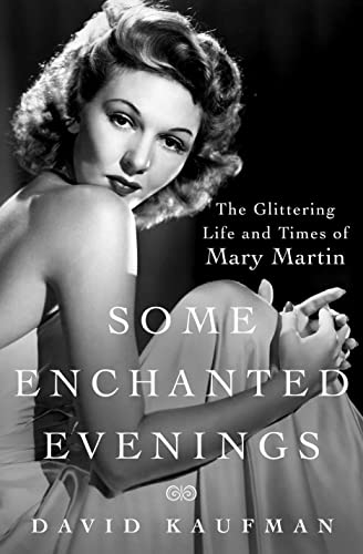 Beispielbild fr Some Enchanted Evenings: The Glittering Life and Times of Mary Martin zum Verkauf von SecondSale