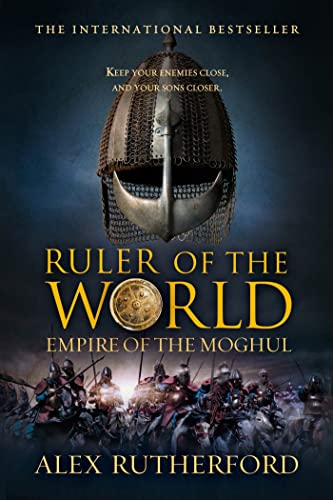 Stock image for Ruler of the World: Empire of the Moghul for sale by HPB-Emerald