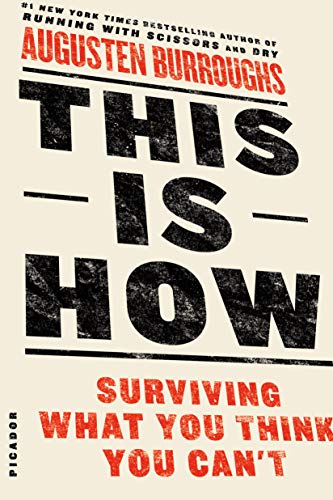 9781250032102: This Is How: Surviving What You Think You Can't