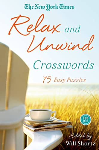 9781250032546: New York Times Relax and Unwind Crosswords: 75 Easy Puzzles (New York Times Crossword Collections)