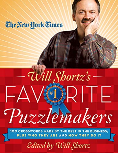 Stock image for The New York Times Will Shortz's Favorite Puzzlemakers: 100 Crosswords Made By the Best in the Business; Plus Who They Are and How They Do It for sale by Idaho Youth Ranch Books