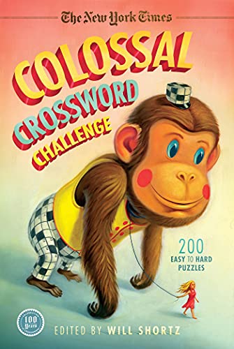 Stock image for The New York Times Colossal Crossword Challenge: 200 Easy to Hard Puzzles (New York Times Crossword Collections) for sale by Discover Books