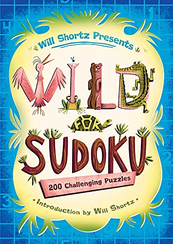Stock image for Will Shortz Presents Wild for Sudoku: 200 Challenging Puzzles for sale by Lakeside Books