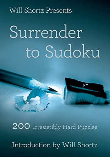 Will Shortz Presents Surrender to Sudoku: 200 Irresistibly Hard Puzzles (9781250032614) by Shortz, Will