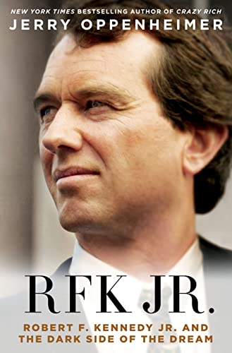 Stock image for RFK Jr.: Robert F. Kennedy Jr. and the Dark Side of the Dream for sale by BombBooks