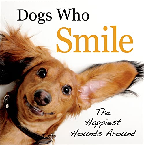 Beispielbild fr Dogs Who Smile : The Happiest Hounds Around zum Verkauf von Better World Books