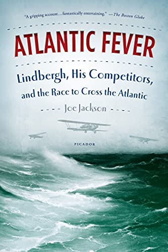 Stock image for Atlantic Fever : Lindbergh, His Competitors, and the Race to Cross the Atlantic for sale by Better World Books