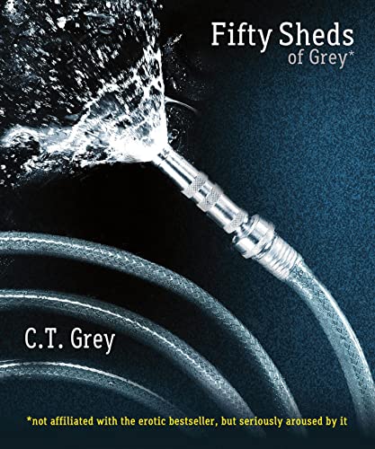 Beispielbild fr Fifty Sheds of Grey zum Verkauf von Wonder Book