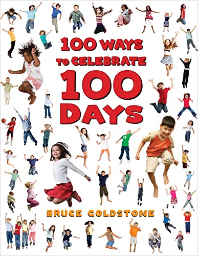 100 Ways to Celebrate 100 Days (9781250033697) by Goldstone, Bruce
