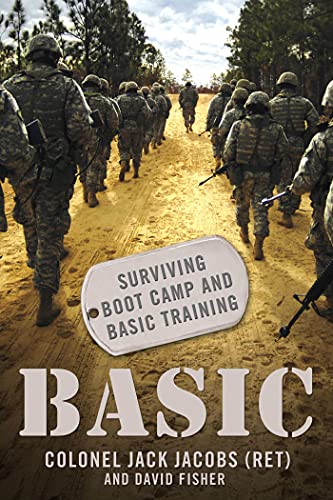 Basic: Surviving Boot Camp and Basic Training (9781250033727) by Jacobs, Col. Jack; Fisher, David