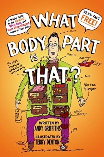 Imagen de archivo de What Body Part Is That?: A Wacky Guide to the Funniest, Weirdest, and Most Disgustingest Parts of Your Body a la venta por SecondSale