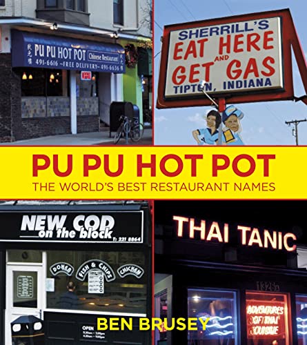 9781250034540: Pu Pu Hot Pot: The World's Best Restaurant Names - Brusey,  Ben: 125003454X - AbeBooks