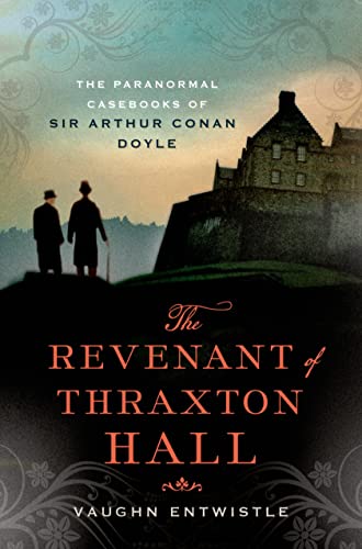 Beispielbild fr The Revenant of Thraxton Hall : The Paranormal Casebooks of Sir Arthur Conan Doyle zum Verkauf von Better World Books