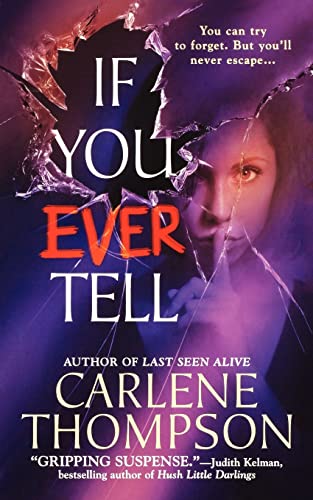 If You Ever Tell: The Emotional and Intriguing Psychological Suspense Thriller (9781250035196) by Thompson, Carlene